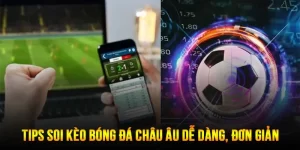 Cách Soi Kèo Bóng Đá Châu Âu Ăn Tiền Nhà Cái